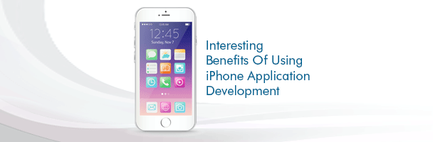 Interesting Benefits Of Using IPhone Application Development