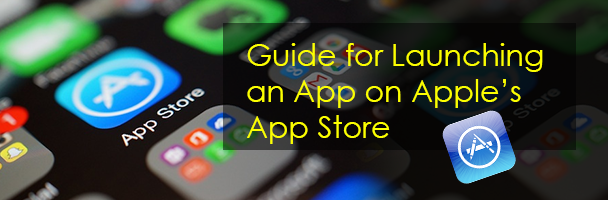 Guide For Launching An App On Apple’s App Store
