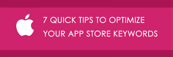 7 Quick Tips To Optimize Your App Store Keywords