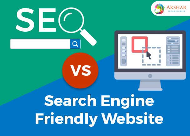 SEO vs Search Engine Friendly Website - Akshar Technologies