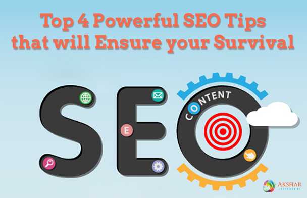 Top 4 Powerful SEO Tips That Will Ensure Your Survival
