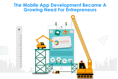The Mobile App Development Became A Growing Need For Entrepreneurs