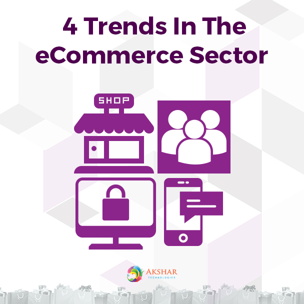 4 Trends In The ECommerce Sector