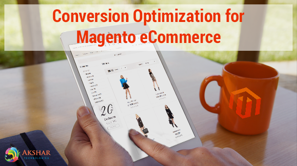 How To Obtain Conversion Optimization For Magento ECommerce With The Help Of Extensions