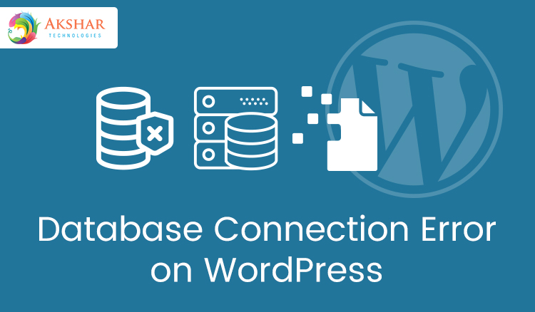 How To Deal With A Database Connection Error On WordPress Website Development