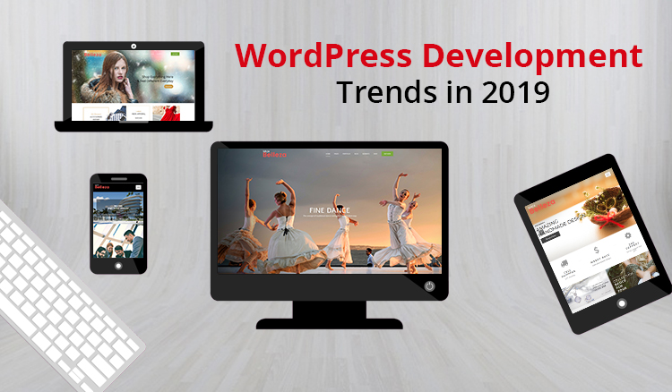 What Are The Most Popular WordPress Development Trends In 2019?