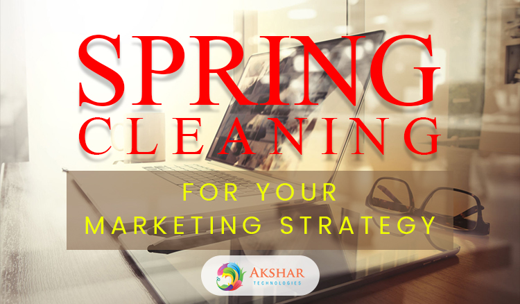 Spring Cleaning For Your Marketing Strategy 750×438